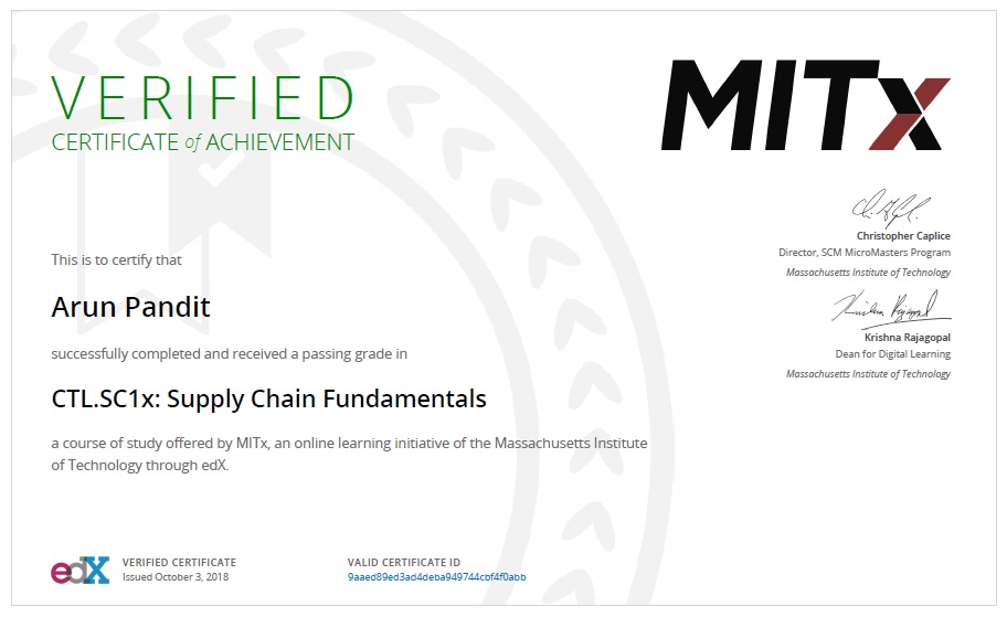 My Journey from "Certificate of Compartment" in 12th C.B.S.E. Board to "Certificate of Achievement" in S.C.M. from MITx . Arun Pandit MITx Supply Chain Fundamentals Certificate