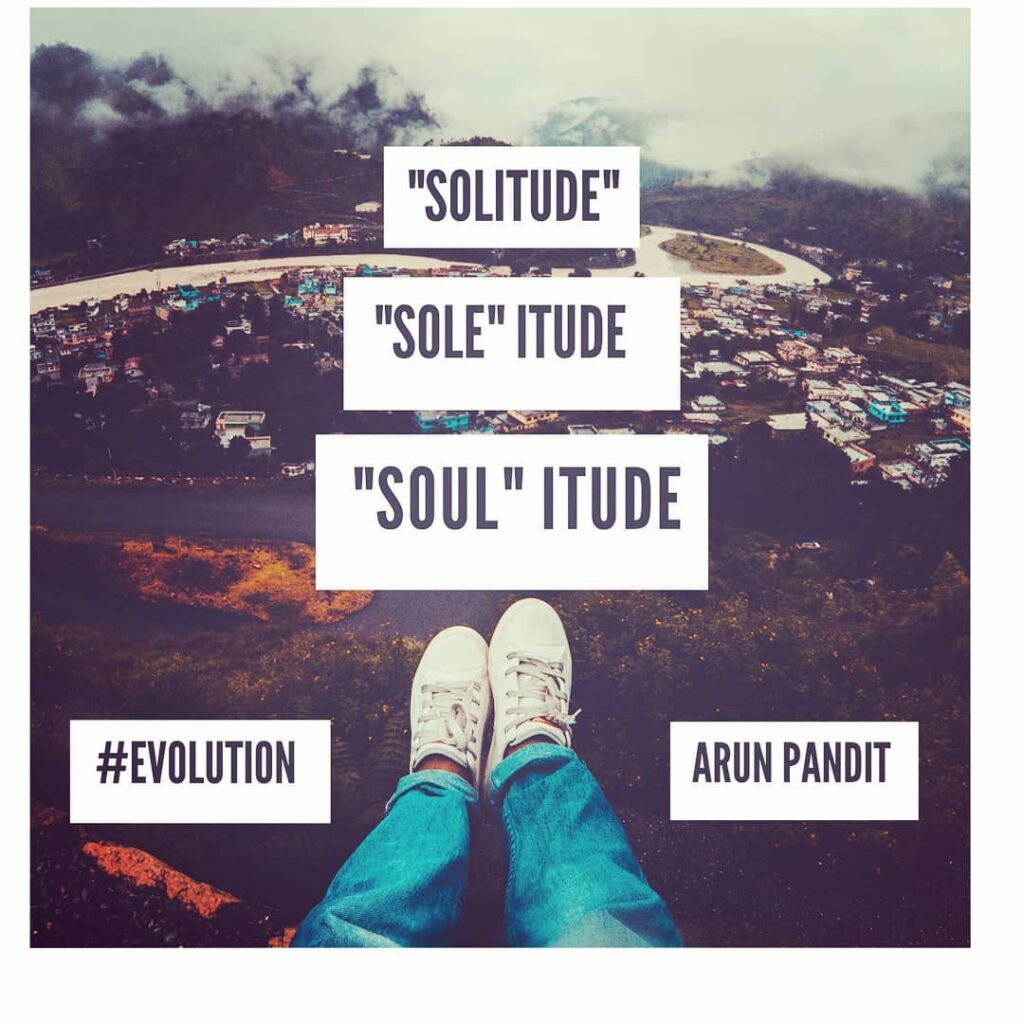 Quote on Solitude & Evolution by Arun Pandit Quote on Solitude Evolution by Arun Pandit
